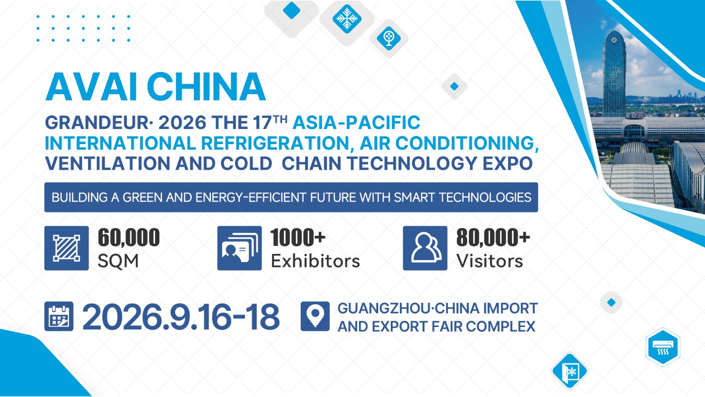 AVAI China 2026 – The 17th Asia-Pacific International Refrigeration, Air Conditioning, Ventilation and Cold Chain Techno